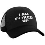 Cap - I AM F**CKED UP